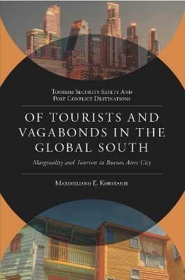 Of Tourists and Vagabonds in the Global South - Maximiliano E. Korstanje