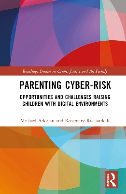 Parenting Cyber-Risk - Michael Adorjan, Rosemary Ricciardelli