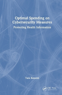 Optimal Spending on Cybersecurity Measures - Tara Kissoon