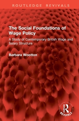 The Social Foundations of Wage Policy - Barbara Wootton