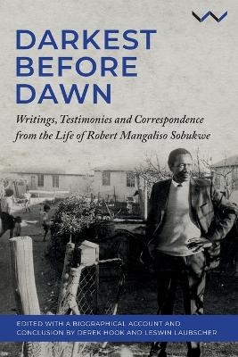 Darkest Before Dawn - Derek Hook, Leswin Laubscher, Robert Mangaliso Sobukwe