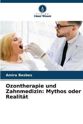 Ozontherapie und Zahnmedizin - Amira Besbes