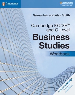 Cambridge IGCSE™ and O Level Business Studies Workbook - Veenu Jain, Alex Smith