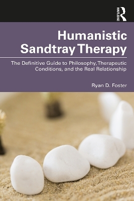 Humanistic Sandtray Therapy - Ryan D. Foster