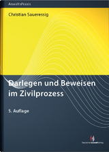 Darlegen und Beweisen im Zivilprozess - Christian Saueressig