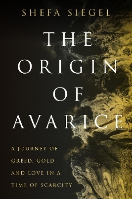 The Origin of Avarice - Shefa Siegel