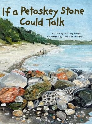 If a Petoskey Stone Could Talk - Brittany Darga