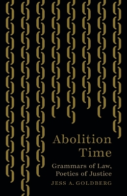 Abolition Time - Jess A. Goldberg