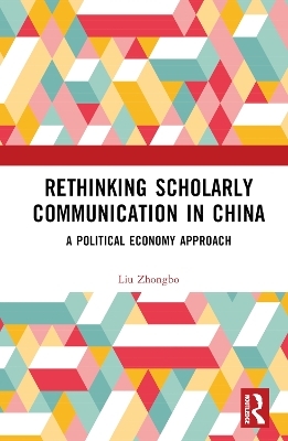 Rethinking Scholarly Communication in China - Liu Zhongbo