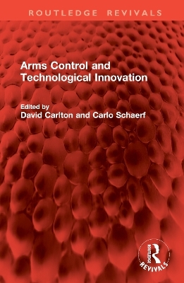 Arms Control and Technological Innovation - 