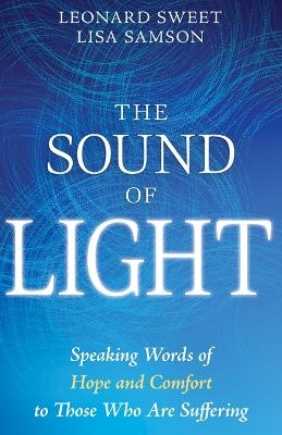 The Sound of Light - Leonard Sweet, Lisa Samson