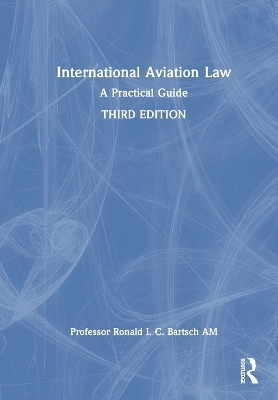 International Aviation Law - Ronald I. C. Bartsch AM