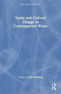 Social and Cultural Change in Contemporary Wales - 