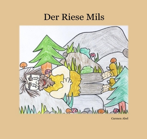 Der Riese Mils - Carmen Abel