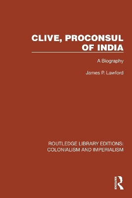 Clive, Proconsul of India - James P. Lawford