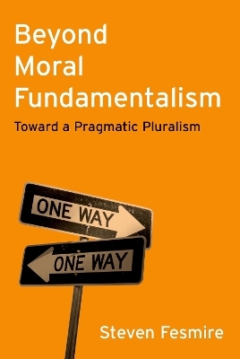 Beyond Moral Fundamentalism - Steven Fesmire