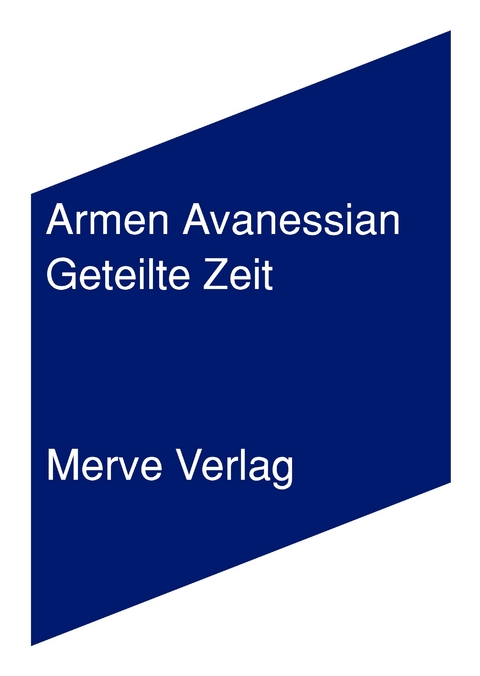 Geteilte Zeit - Armen Avanessian