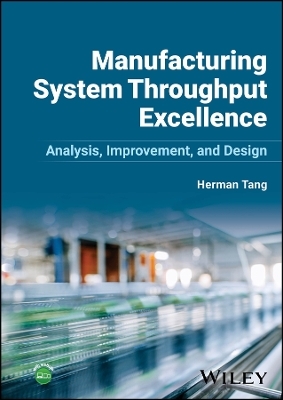 Manufacturing System Throughput Excellence - Herman Tang