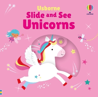 Slide and See Unicorns - Fiona Watt