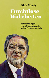 Furchtlose Wahrheiten - Dick Marty