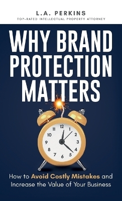 Why Brand Protection Matters - L a Perkins