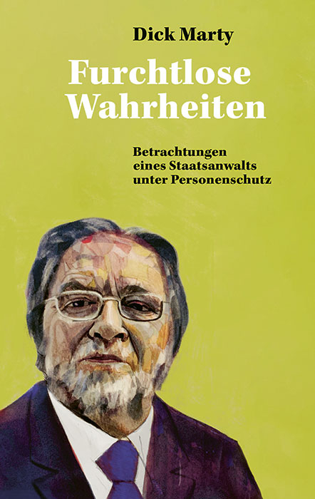 Furchtlose Wahrheiten - Dick Marty