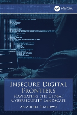 Insecure Digital Frontiers - Akashdeep Bhardwaj