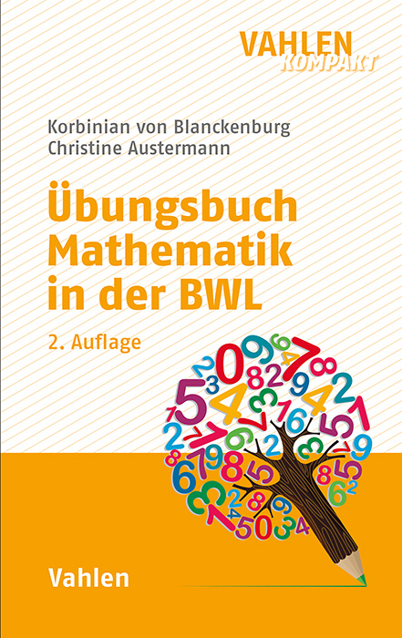 Übungsbuch Mathematik in der BWL - Korbinian von Blanckenburg, Christine Austermann