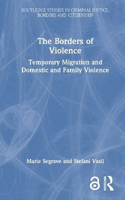 The Borders of Violence - Marie Segrave, Stefani Vasil