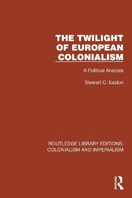 The Twilight of European Colonialism - Stewart C. Easton