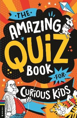 The Amazing Quiz Book for Curious Kids - Mr Kevin Pettman