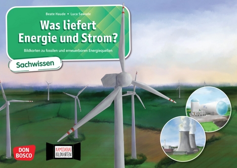 Was liefert Energie und Strom? Bildkarten zu fossilen und erneuerbaren Energiequellen. Kamishibai Bildkartenset - Beate Haude