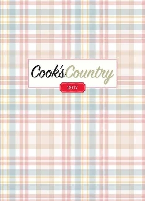 Complete Cook's Country Magazine 2017 - Editors at America's Test Kitchen