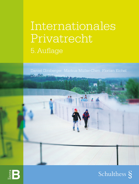 Internationales Privatrecht - Daniel Girsberger, Markus Müller-Chen, Florian Eichel, Dorothee Schramm