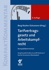 Tarifvertragsgesetz und Arbeitskampfrecht - Berg, Peter; Kocher, Eva; Schumann, Dirk; Dierßen, Martina; Heilmann, Micha; Garloff, Grégory; Brandl, Nadine; Wenckebach, Johanna