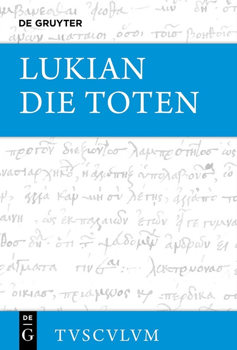 Lukian: Sämtliche Werke / Die Toten / Die Lahmen / Die Narren -  Lukian