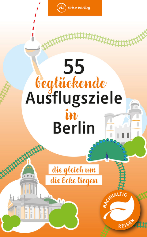 55 beglückende Ausflugsziele in Berlin - 