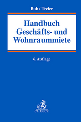 Handbuch der Geschäfts- und Wohnraummiete - Bub, Wolf-Rüdiger; Emmerich, Jost; Schultz, Michael; Treier, Gerhard