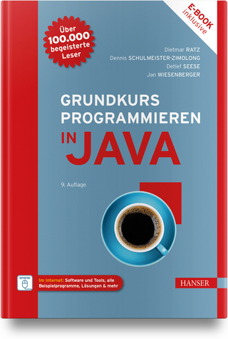 Grundkurs Programmieren in Java - Dietmar Ratz; Dennis Schulmeister-Zimolong; Detlef Seese …