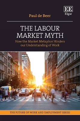 The Labour Market Myth - Paul de Beer