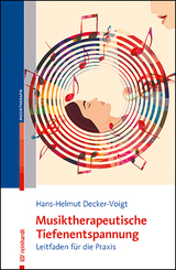 Musiktherapeutische Tiefenentspannung - Hans-Helmut Decker-Voigt