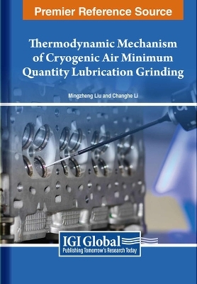 Thermodynamic Mechanism of Cryogenic Air Minimum Quantity Lubrication Grinding - 