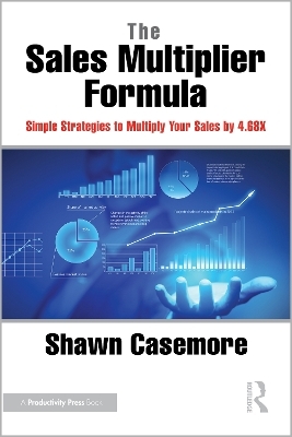 The Sales Multiplier Formula - Shawn Casemore