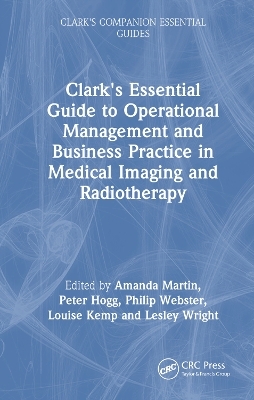 Clark's Essential Guide to Operational Management and Business Practice in Medical Imaging and Radiotherapy - 