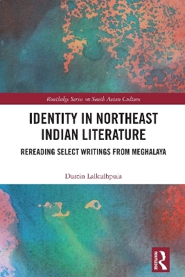 Identity in Northeast Indian Literature - Dustin Lalkulhpuia