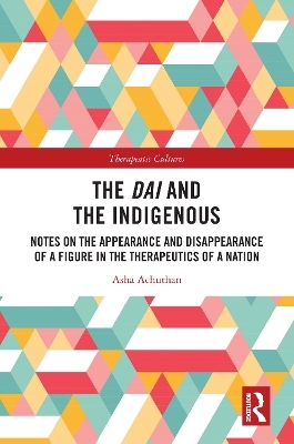 The Dai and the Indigenous - Asha Achuthan