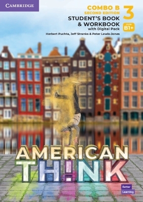 Think Level 3 Student's Book and Workbook with Digital Pack Combo B American English - Herbert Puchta, Jeff Stranks, Peter Lewis-Jones