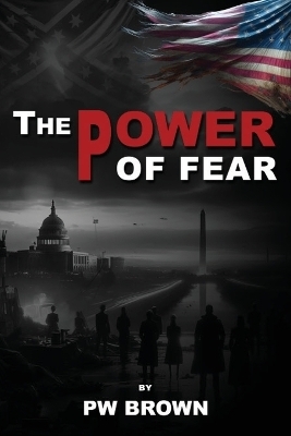 The Power of Fear - Patrick Brown