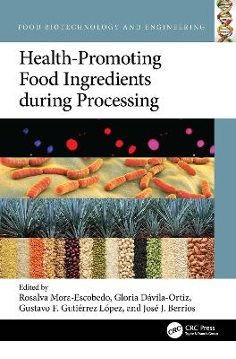 Health-Promoting Food Ingredients during Processing - 