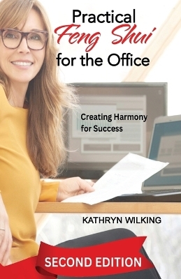 Practical Feng Shui for the Office - Kathryn Wilking